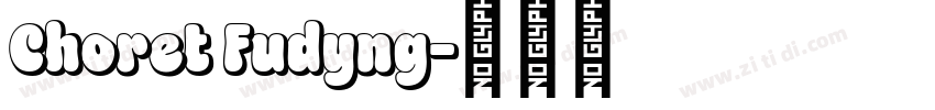 Choret Fudyng字体转换 Choret Fudyng字体转换